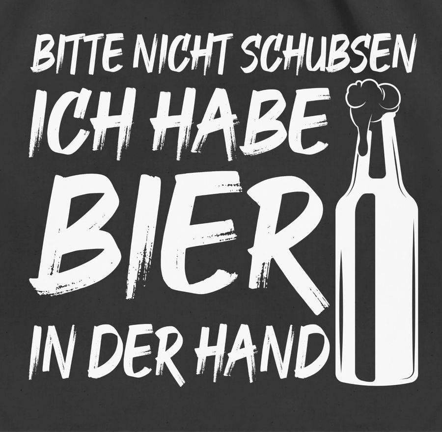 Shirtracer Bitte Nicht Schubsen Ich Habe Bier In Der Hand Weiß Shirts & Mehr Shirtracer