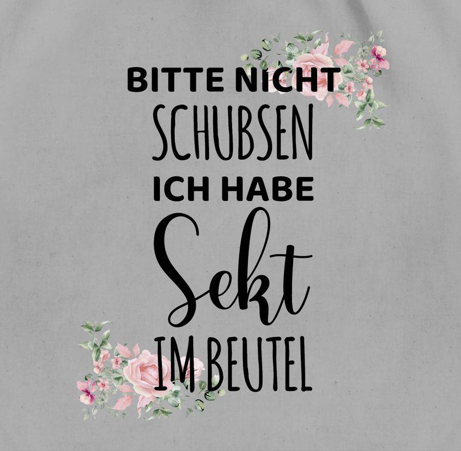 Shirtracer Bitte Nicht Schubsen Ich Habe Sekt Im Beutel - Frauen Geschenk Mädelsabend Shi Shirtracer