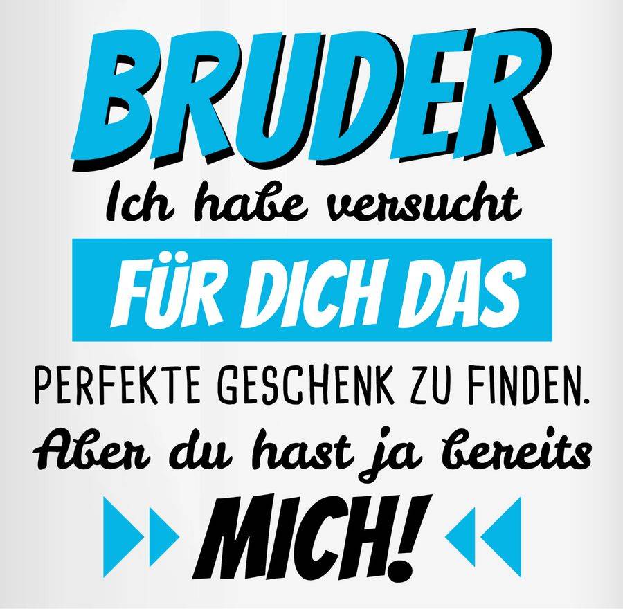 Shirtracer Bruder Ich Habe Versucht Für Dich Das Geschenk Zu Finden Schwarz/blau: T-Shirt T Shirtracer