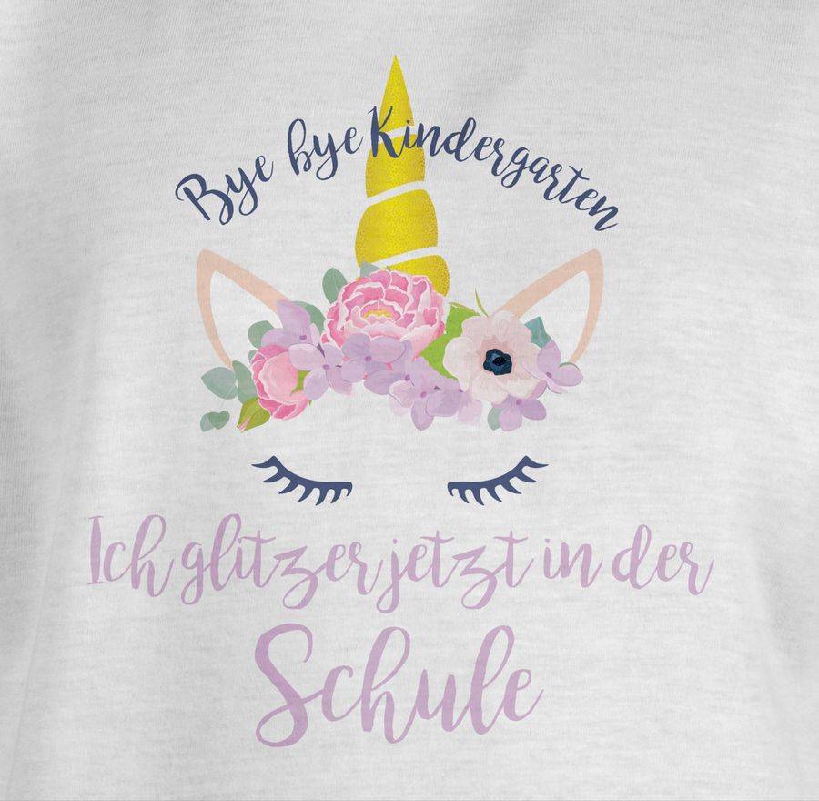 Shirtracer Bye Bye Kindergarten Ich Glitzer Jetzt In Der Schule Blumen Shirts & Mehr Shirtracer