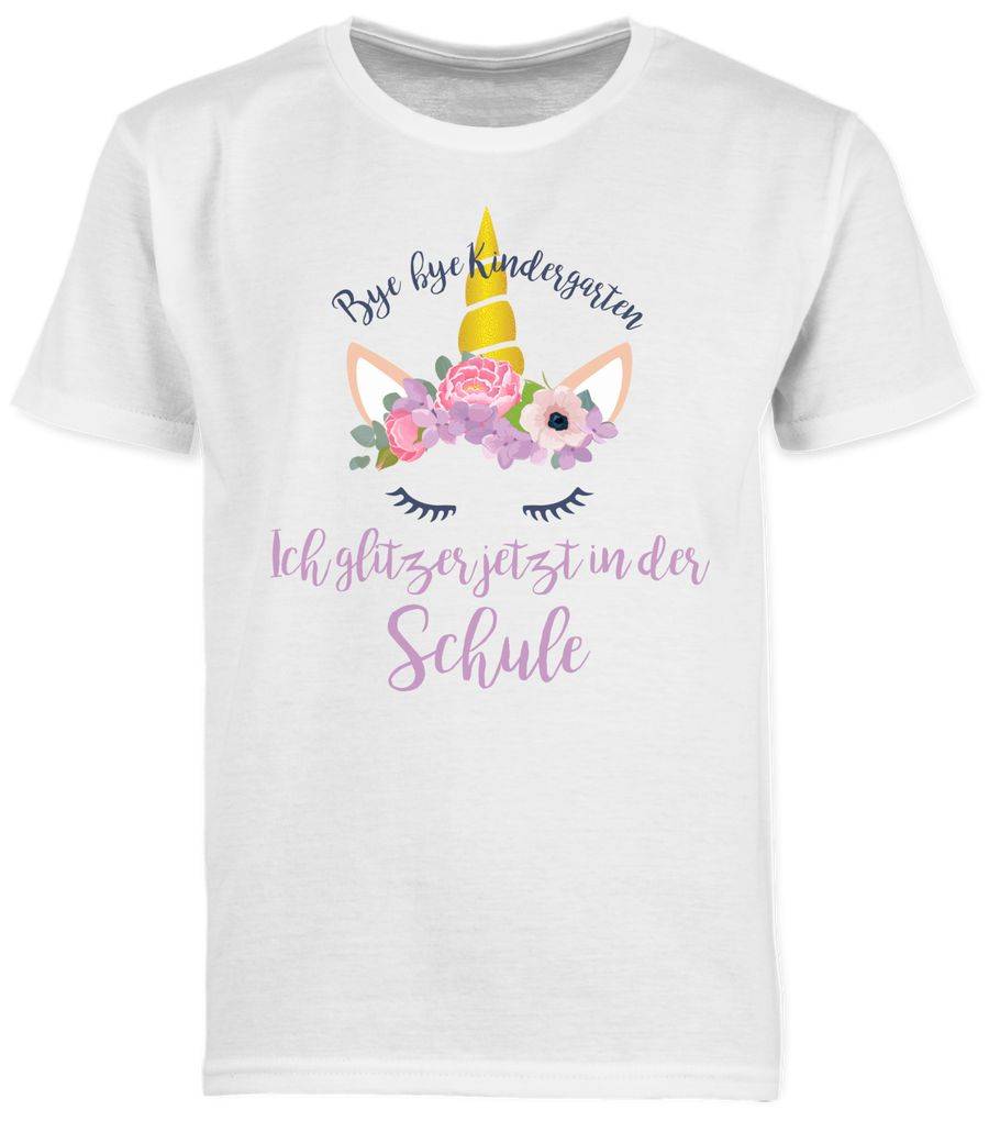 Shirtracer Bye Bye Kindergarten ich glitzer jetzt in der Schule Blumen Shirts & Mehr Shirtracer