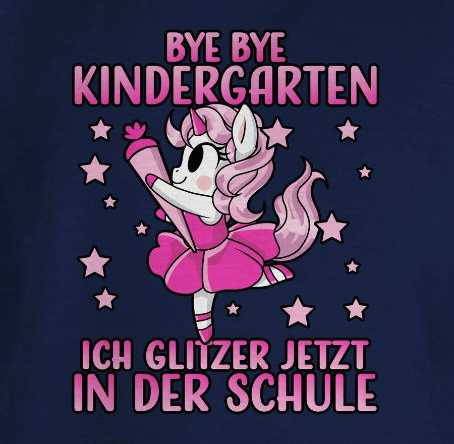 Shirtracer Bye Bye Kindergarten Ich Glitzer Jetzt In Der Schule Mit Einhorn - Pink Shirts Shirtracer