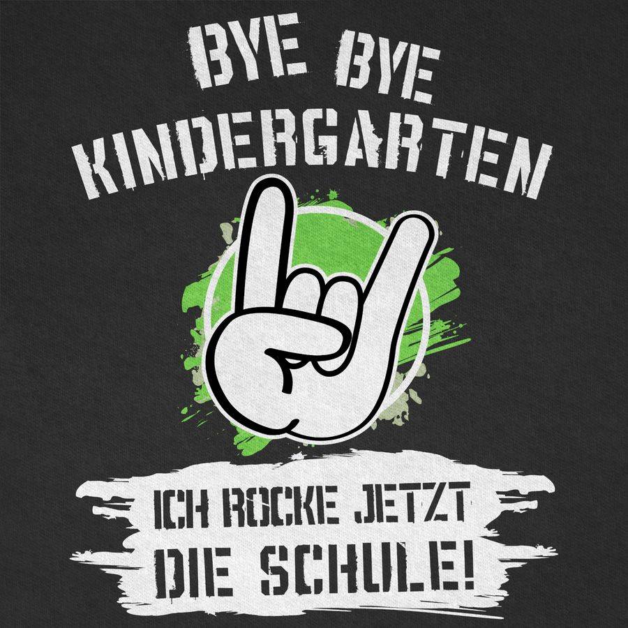 Shirtracer Bye Bye Kindergarten Ich Rocke Jetzt Die Schule Grunge Grün Shirts & Mehr Shirtracer