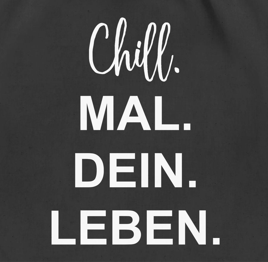 Shirtracer Chill. Mal. Dein. Leben.: T-Shirt Rucksack Shirtracer