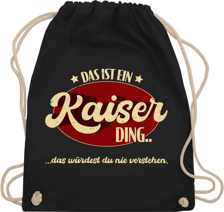 Shirtracer Das ist ein Kaiser Ding - Kaiserding Shirts & Mehr Shirtracer
