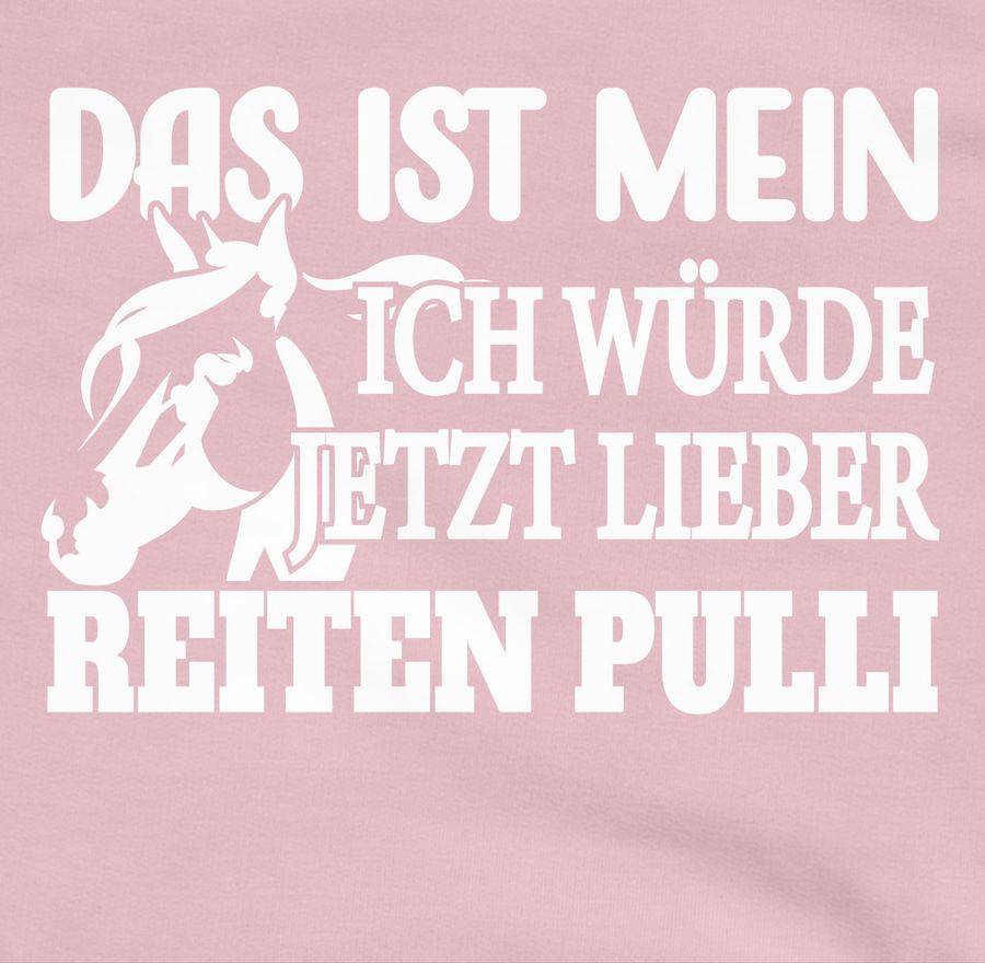 Shirtracer Das Ist Mein "Ich Würde Lieber Reiten" Pulli - Weiß: Tshirt Turnbeutel Shirtracer
