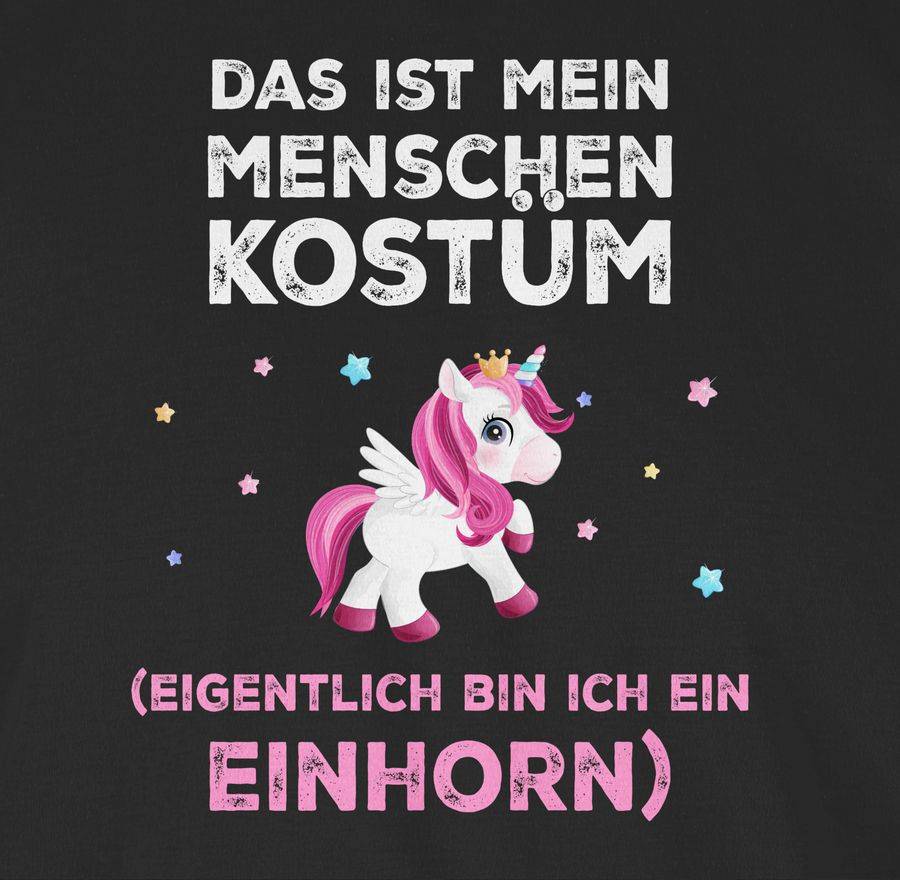 Shirtracer Das Ist Mein Menschen Kostüm Eigentlich Bin Ich Ein Einhorn Shirts & Mehr Shirtracer