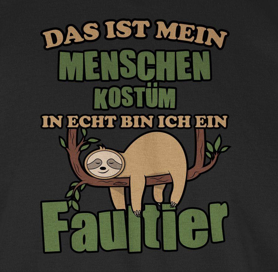 Shirtracer Das Ist Mein Menschen Kostüm In Echt Bin Ich Ein Faultier Schlafend Shirts & M Shirtracer