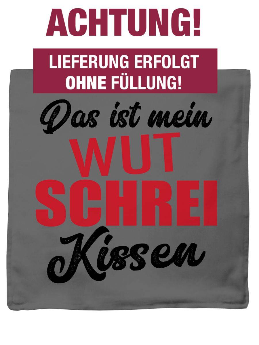 Shirtracer Das Ist Mein Wut Schrei Kissen Shirts & Mehr Shirtracer