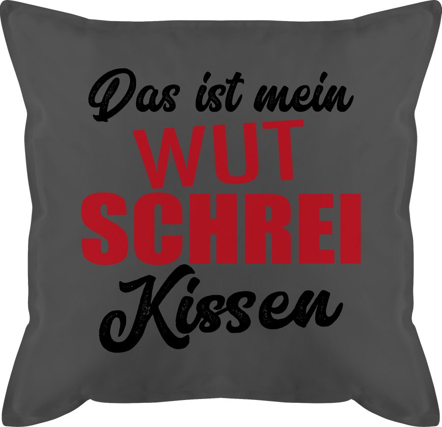 Shirtracer Das ist mein Wut Schrei Kissen Shirts & Mehr Shirtracer