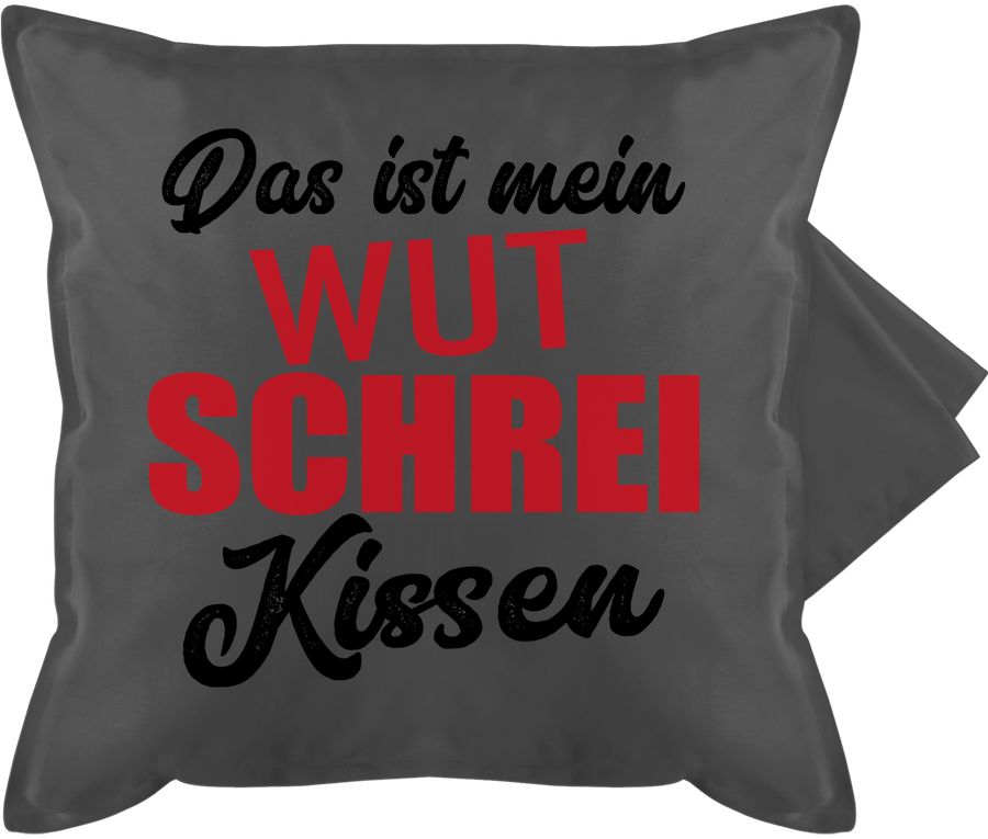 Shirtracer Das ist mein Wut Schrei Kissen Shirts & Mehr Shirtracer