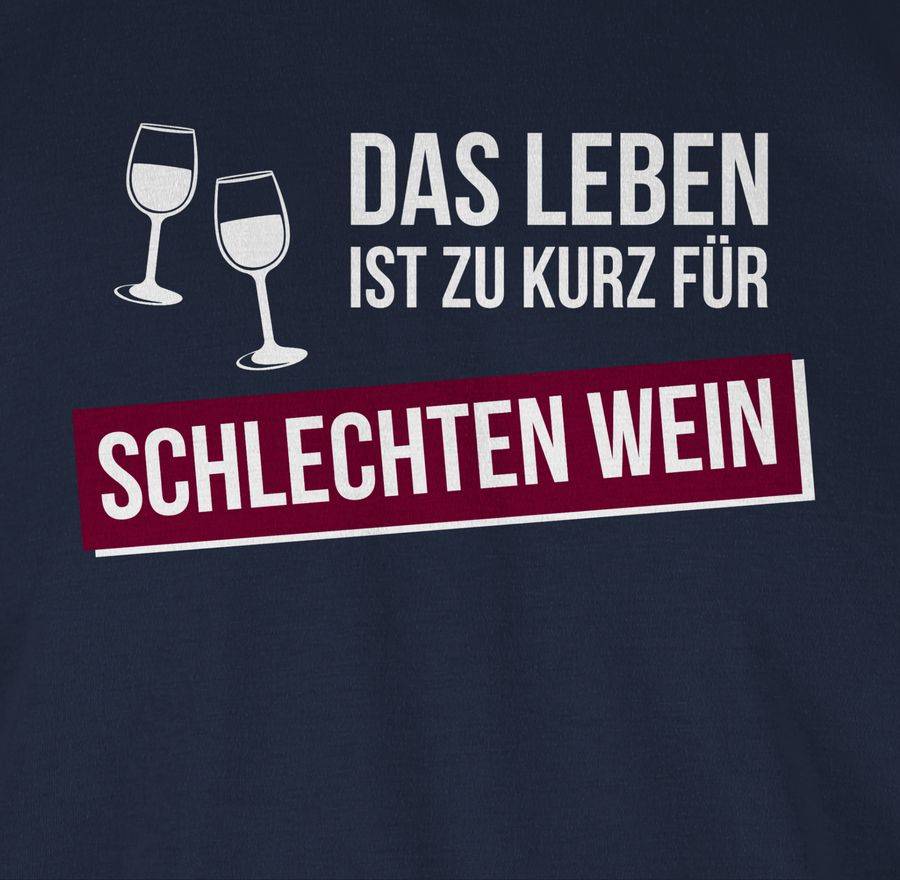 Shirtracer Das Leben Ist Zu Kurz Für Schlechten Wein Shirts & Mehr Shirtracer