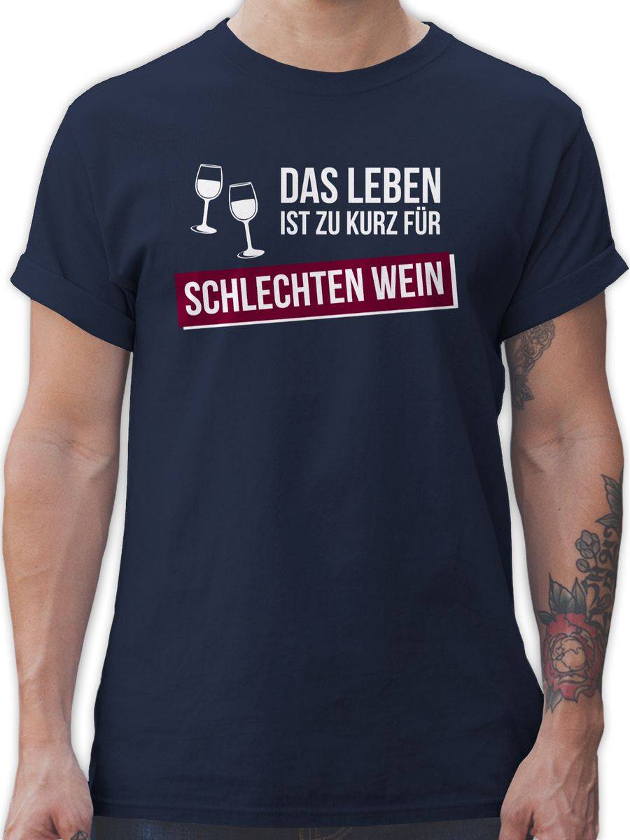 Shirtracer Das Leben ist zu kurz für schlechten Wein Shirts & Mehr Shirtracer