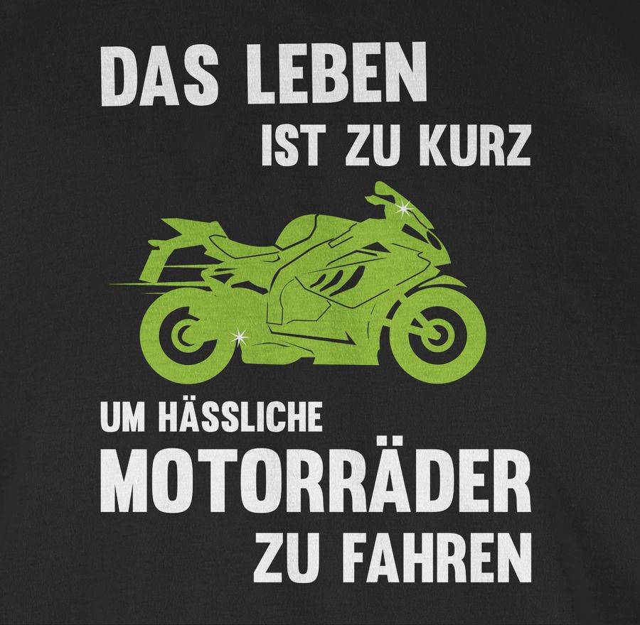 Shirtracer Das Leben Ist Zu Kurz Um Hässliche Motorräder Zu Fahren Shirts & Mehr Shirtracer