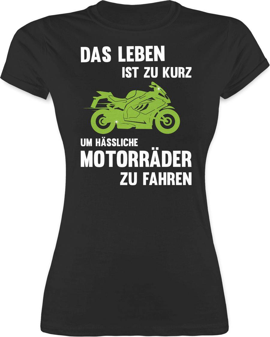 Shirtracer Das Leben ist zu kurz um hässliche Motorräder zu fahren Shirts & Mehr Shirtracer