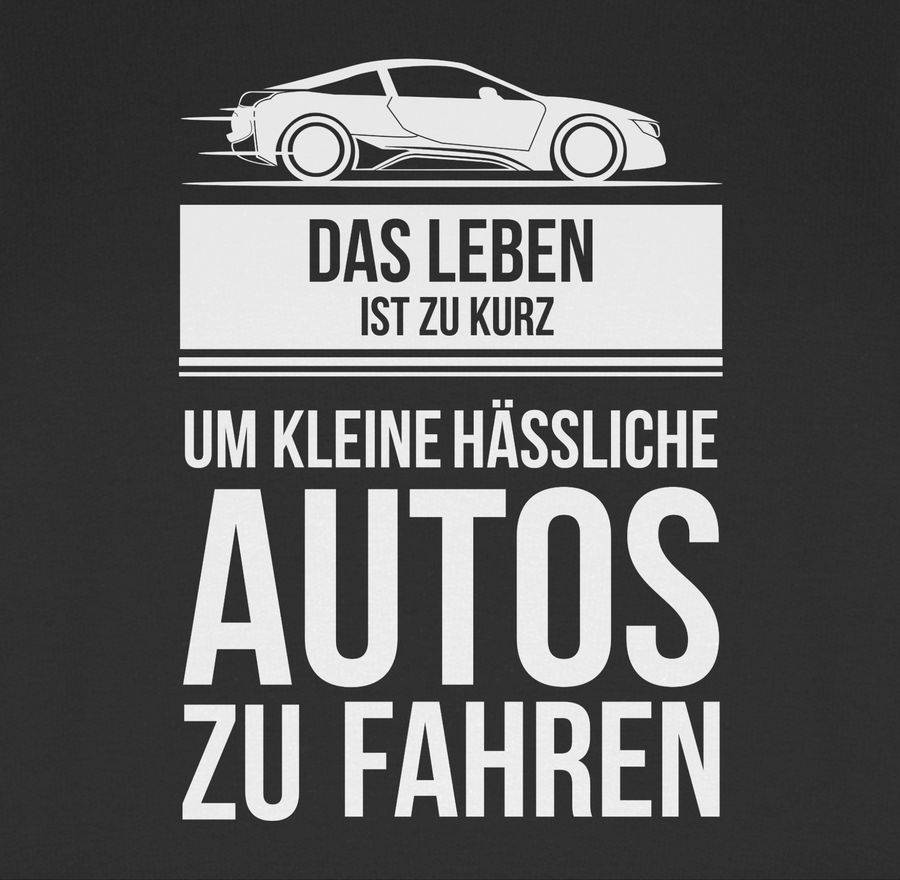 Shirtracer Das Leben Ist Zu Kurz Um Kleine Hässliche Autos Zu Fahren: T-Shirt Turnbeutel Shirtracer