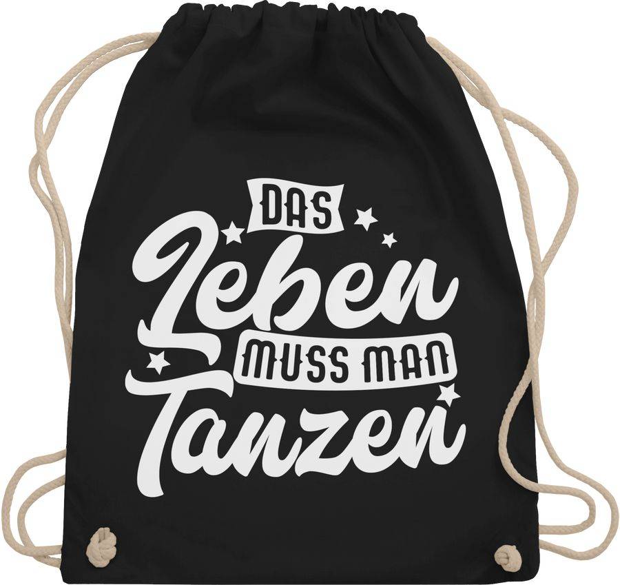 Shirtracer Das Leben muss man tanzen - weiß: Tshirt Gym Bag Shirtracer
