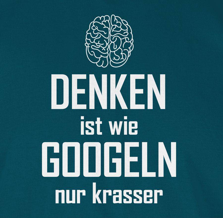 Shirtracer Denken Ist Wie Googeln Nur Krasser Shirts & Mehr Shirtracer