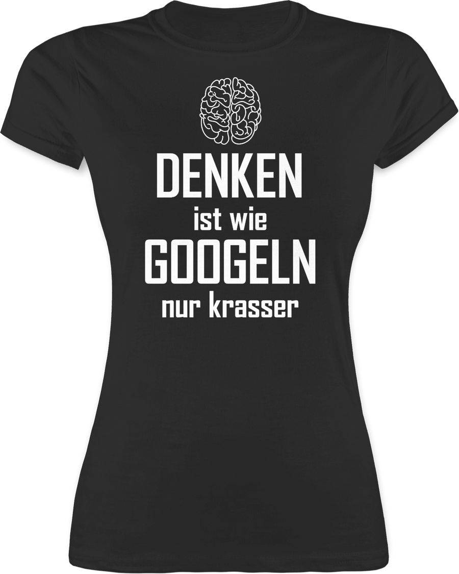 Shirtracer Denken ist wie googeln nur krasser Shirts & Mehr Shirtracer