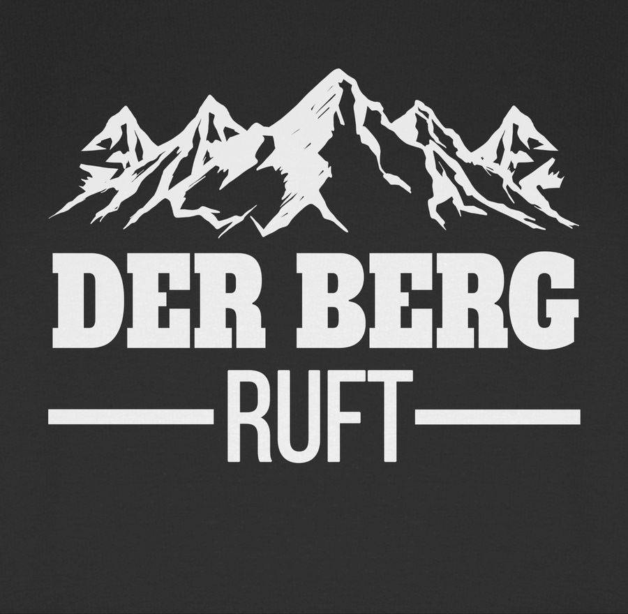 Shirtracer Der Berg Ruft - Weiß Shirts & Mehr Shirtracer