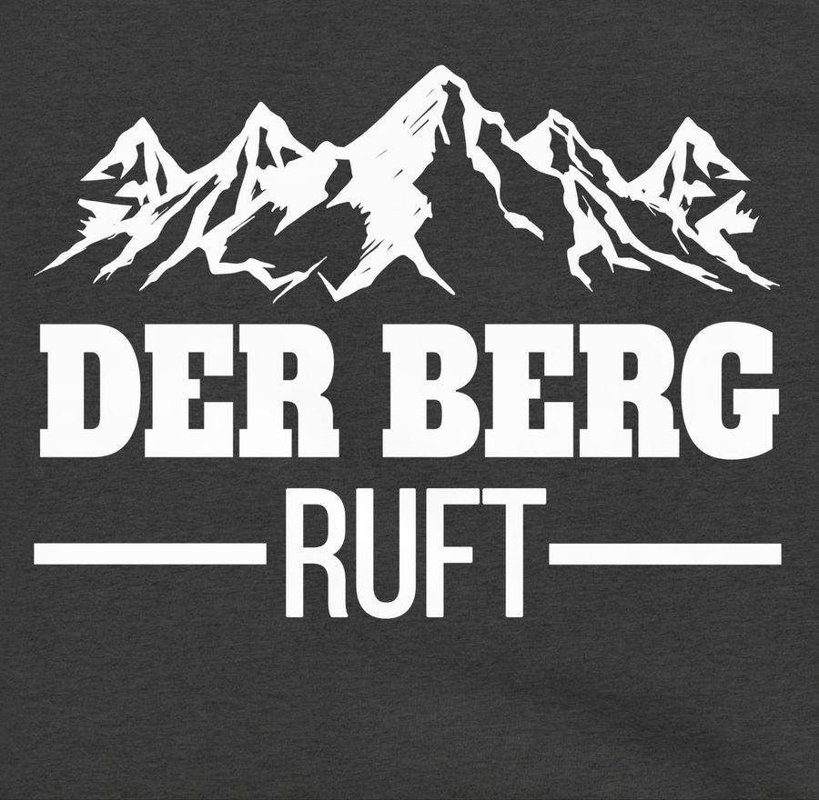 Shirtracer Der Berg Ruft - Weiß Shirts & Mehr Shirtracer