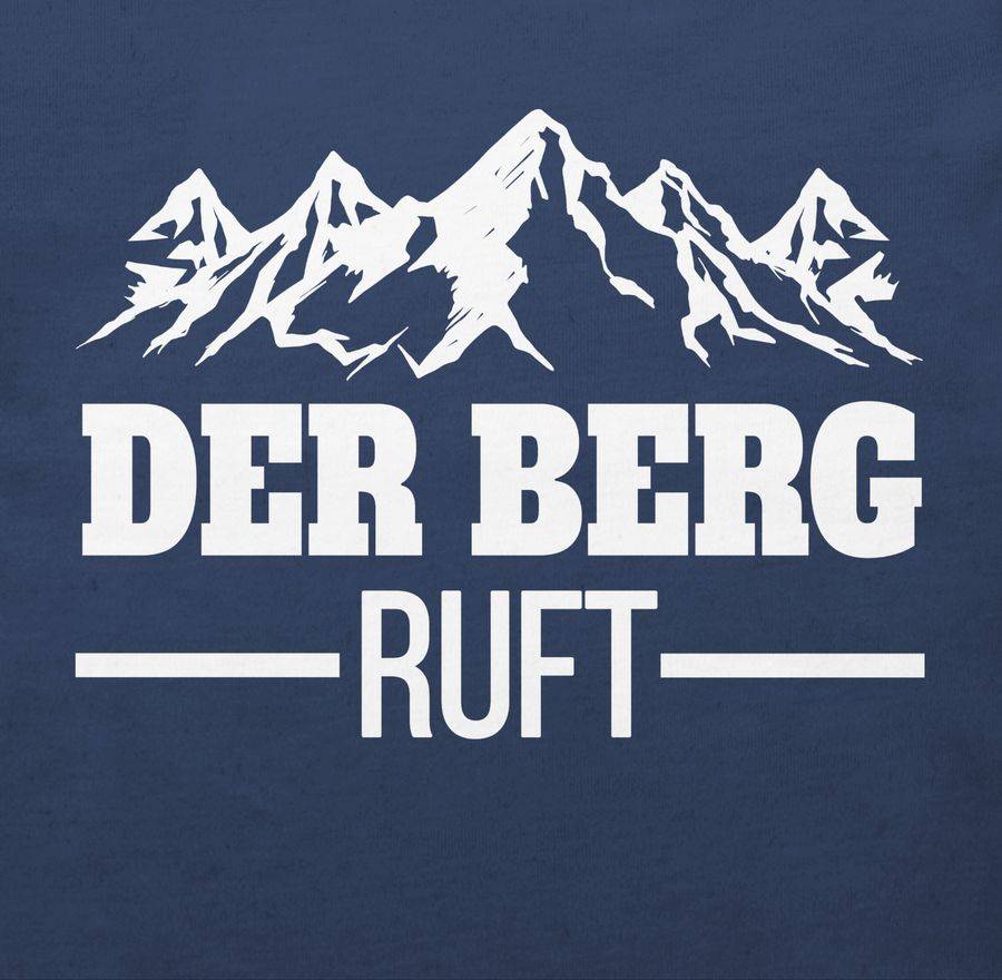 Shirtracer Der Berg Ruft - Weiß Shirts & Mehr Shirtracer
