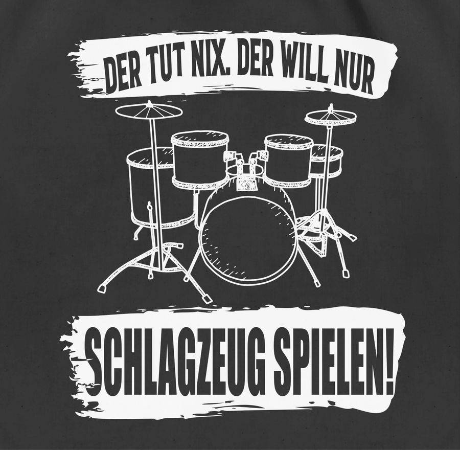 Shirtracer Der Tut Nix. Der Will Nur Schlagzeug Spielen. Shirts & Mehr Shirtracer