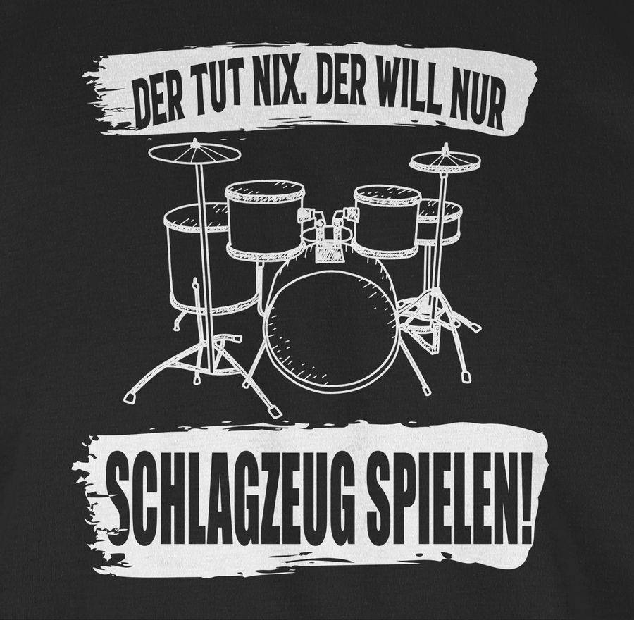 Shirtracer Der Tut Nix. Der Will Nur Schlagzeug Spielen. Shirts & Mehr Shirtracer