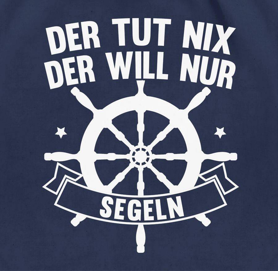 Shirtracer Der Tut Nix Der Will Nur Segeln: T-Shirt Turnbeutel Shirtracer