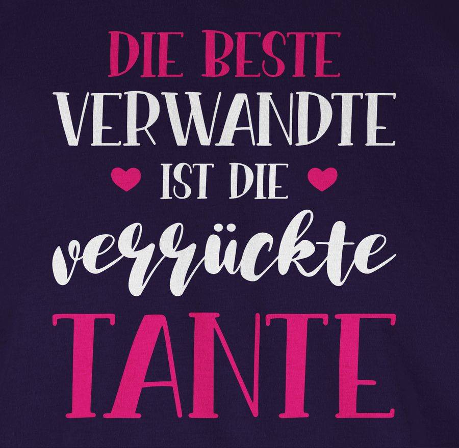 Shirtracer Die Beste Verwandte Ist Die Verrückte Tante Shirts & Mehr Shirtracer