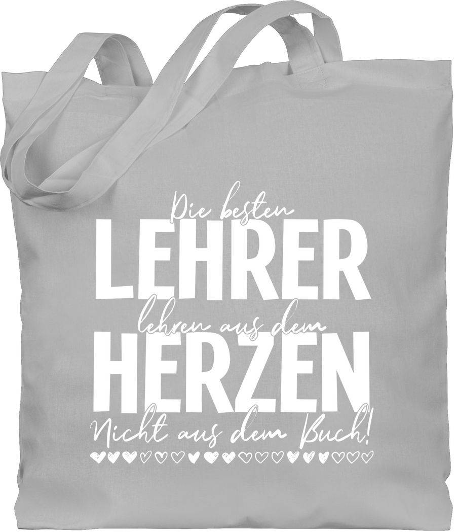 Shirtracer Die besten Lehrer lehren aus dem Herzen - Nicht aus dem Buch - Weiß: Tshirt Turn Shirtracer