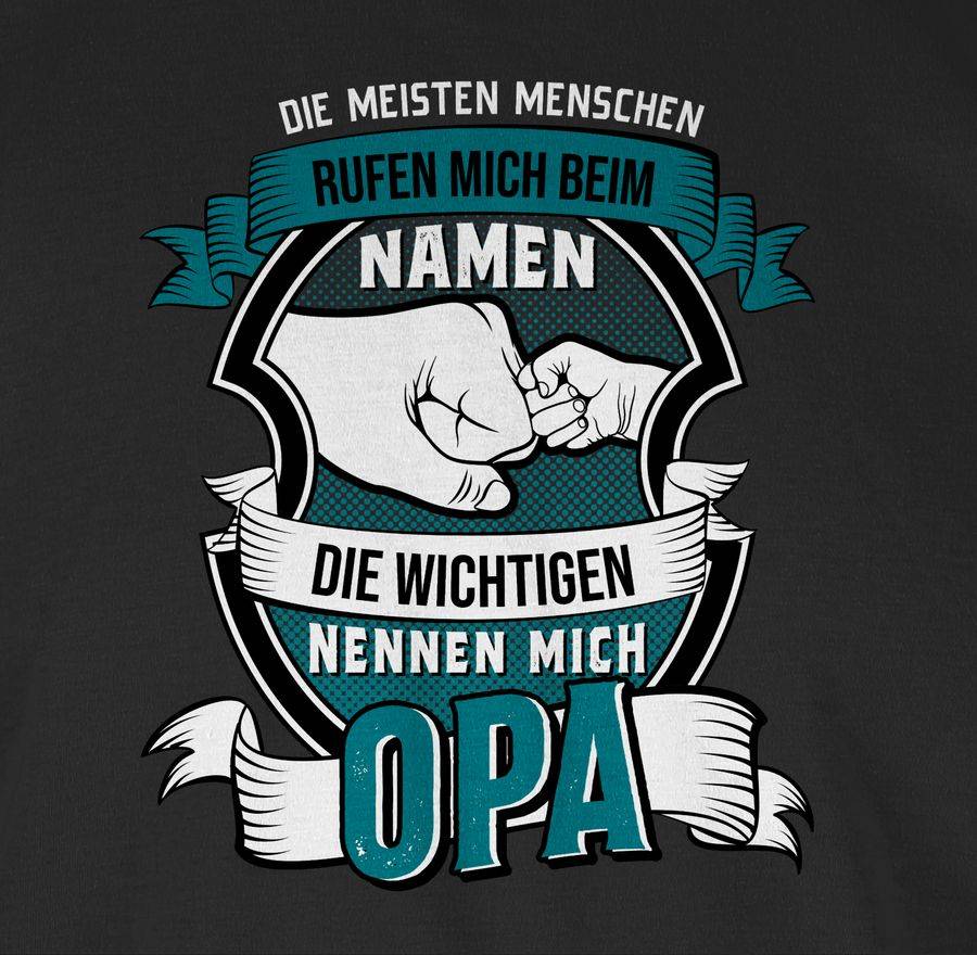 Shirtracer Die Meisten Menschen Nennen Mich Beim Namen Opa Shirts & Mehr Shirtracer