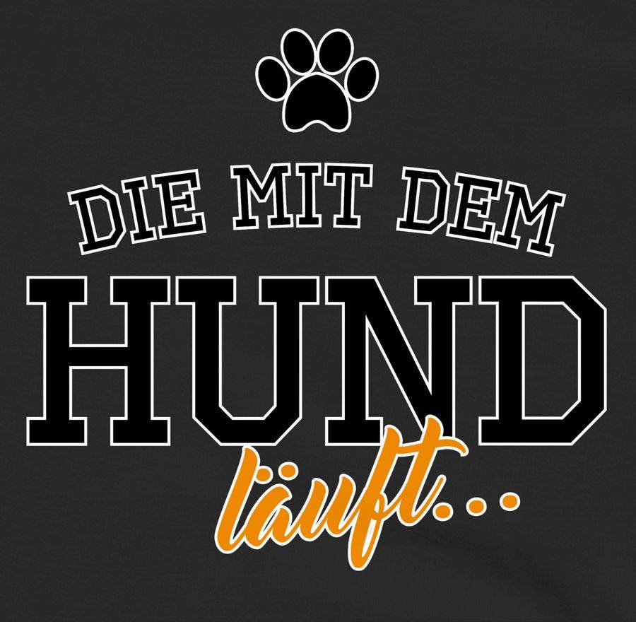 Shirtracer Die Mit Dem Hund Läuft Shirts & Mehr Shirtracer