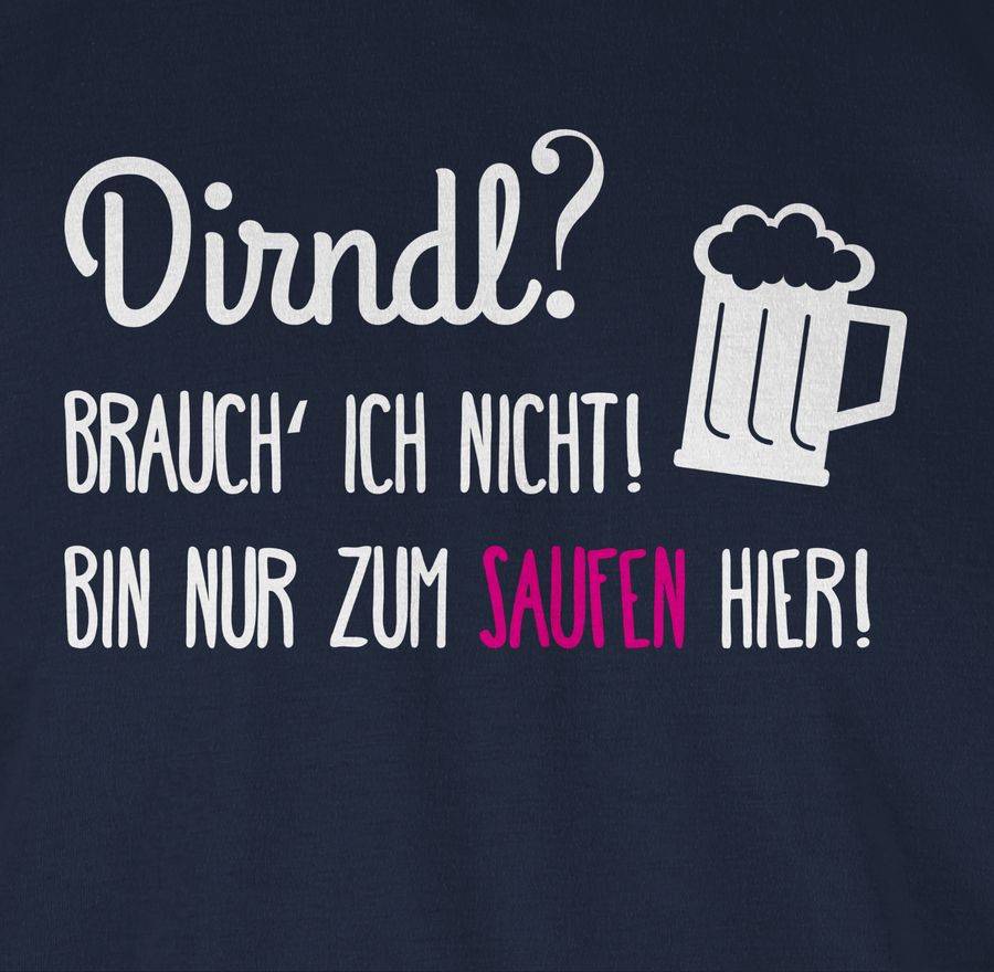 Shirtracer Dirndl? Brauch Ich Nicht! Bin Nur Zum Saufen Hier! - Weiß: T-Shirt Turnbeutel Shirtracer