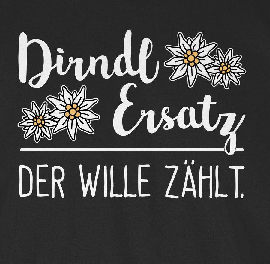 Shirtracer Dirndl Ersatz Der Wille Zählt - Weiß Shirts & Mehr Shirtracer