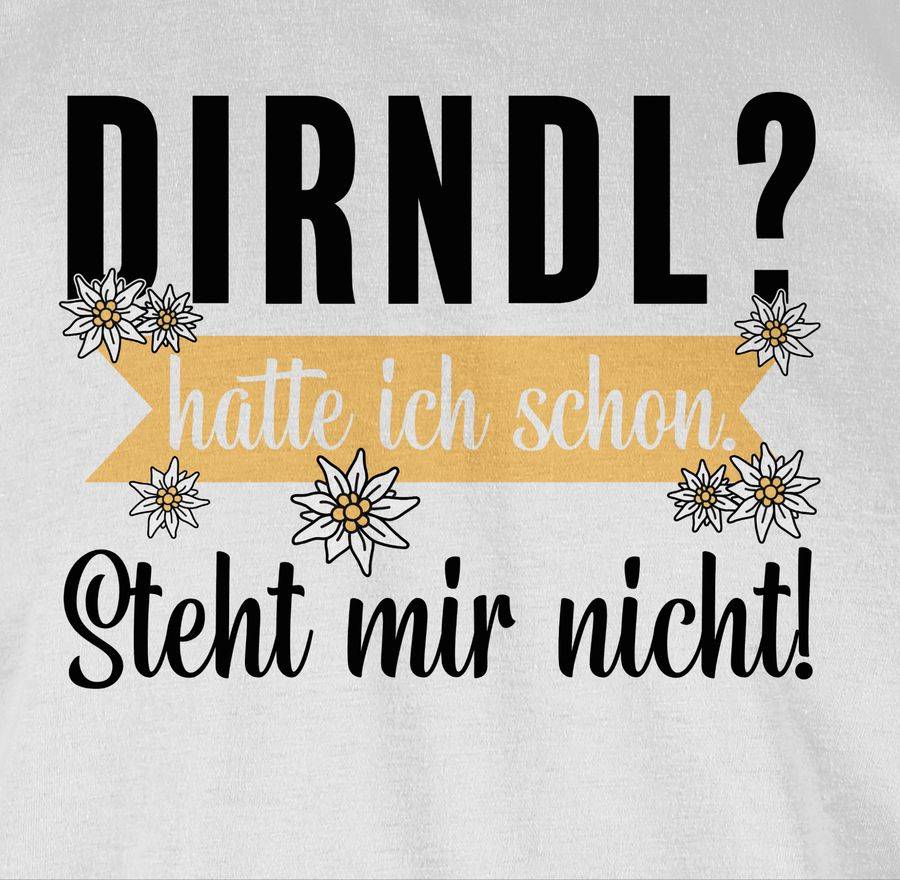 Shirtracer Dirndl - Hatte Ich Schon Steht Mir Nicht - Schwarz: Tshirt Gym Bag Shirtracer