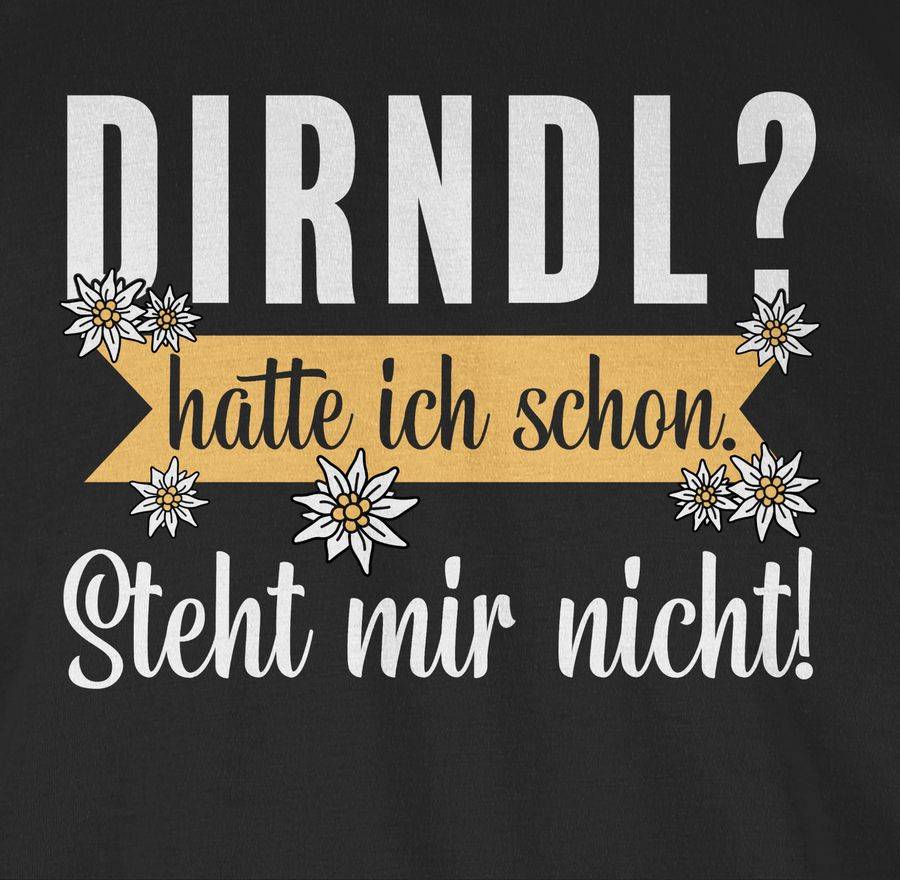 Shirtracer Dirndl - Hatte Ich Schon Steht Mir Nicht Shirts & Mehr Shirtracer