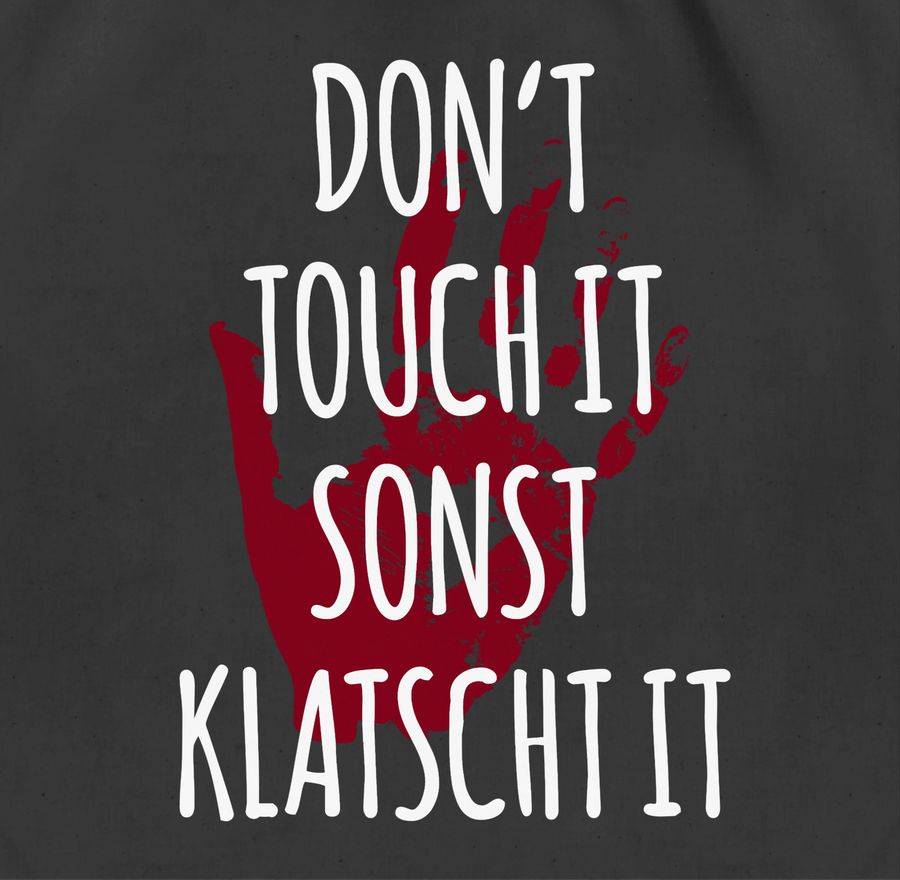Shirtracer Don't Touch It Sonst Klatscht It Shirts & Mehr Shirtracer