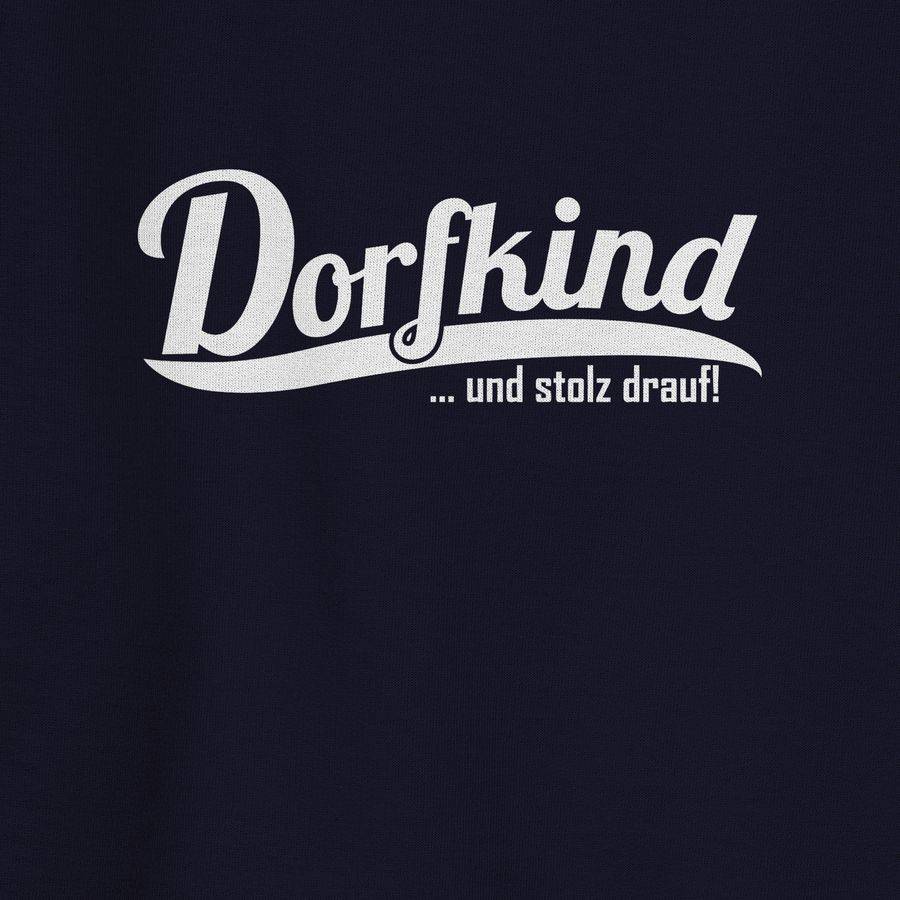 Shirtracer Dorfkind Und Stolz Drauf Weiss Shirts & Mehr Shirtracer