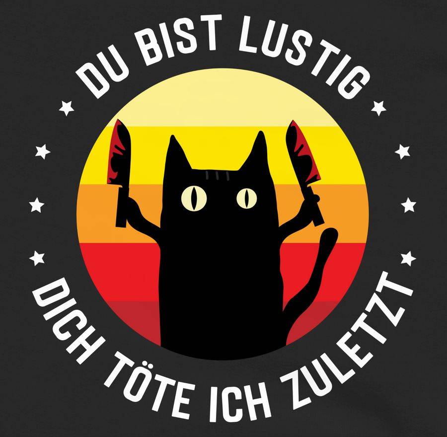 Shirtracer Du Bist Lustig Dich Töte Ich Zuletzt Katze Weiß: T-Shirt Turnbeutel Shirtracer