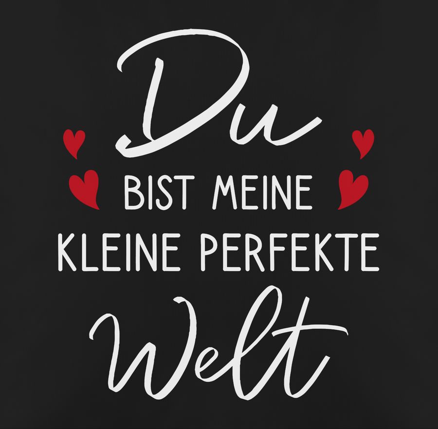 Shirtracer Du Bist Meine Kleine Perfekte Welt Shirts & Mehr Shirtracer