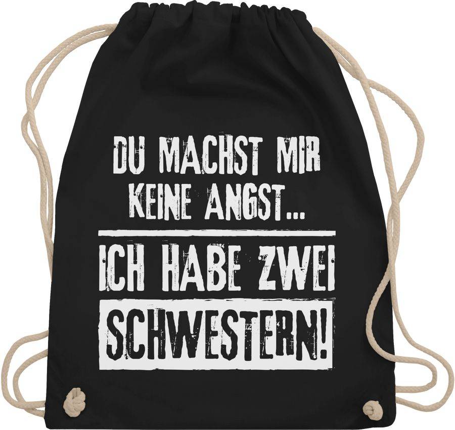 Shirtracer Du machst mir keine Angst - Ich habe 2 Schwestern: T-Shirt Turnbeutel Shirtracer