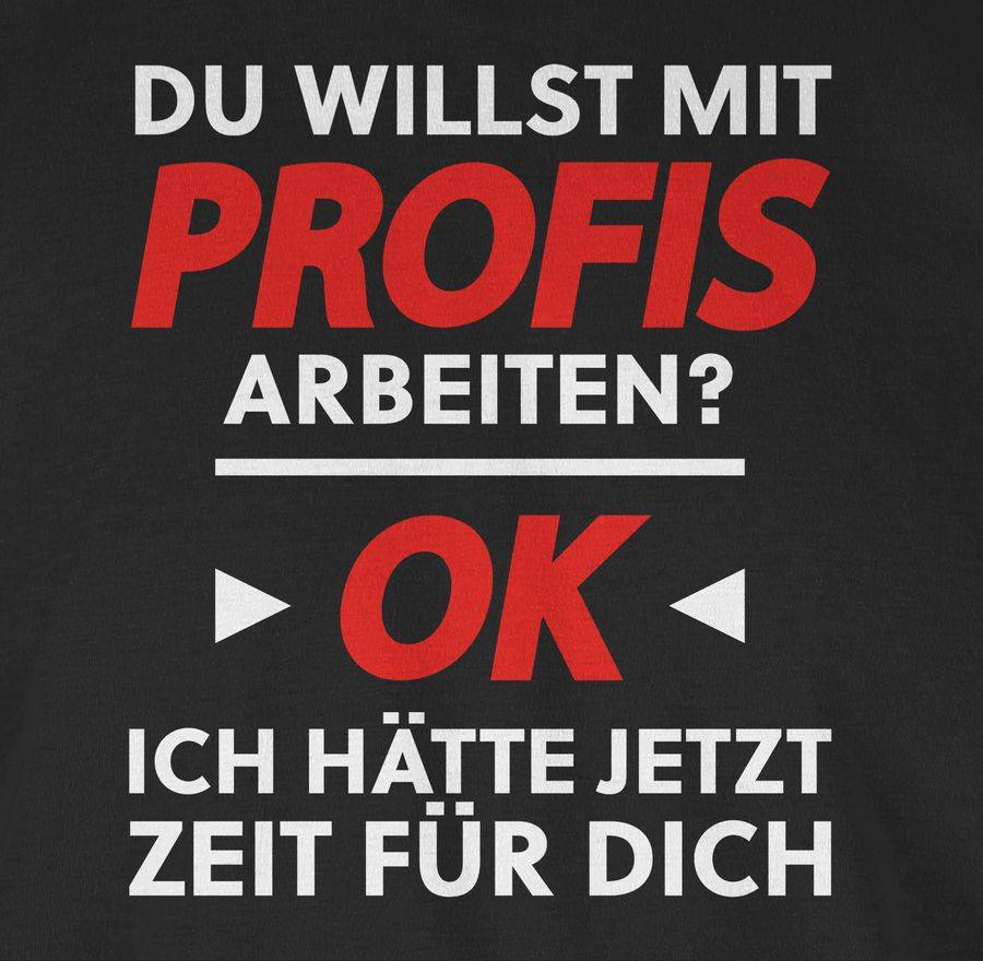 Shirtracer Du Willst Mit Profis Arbeiten - Weiß: Tshirt Turnbeutel Shirtracer