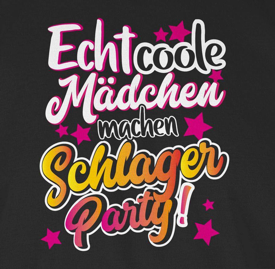 Shirtracer Echt Coole Mädchen Machen Schlager Party! Shirts & Mehr Shirtracer
