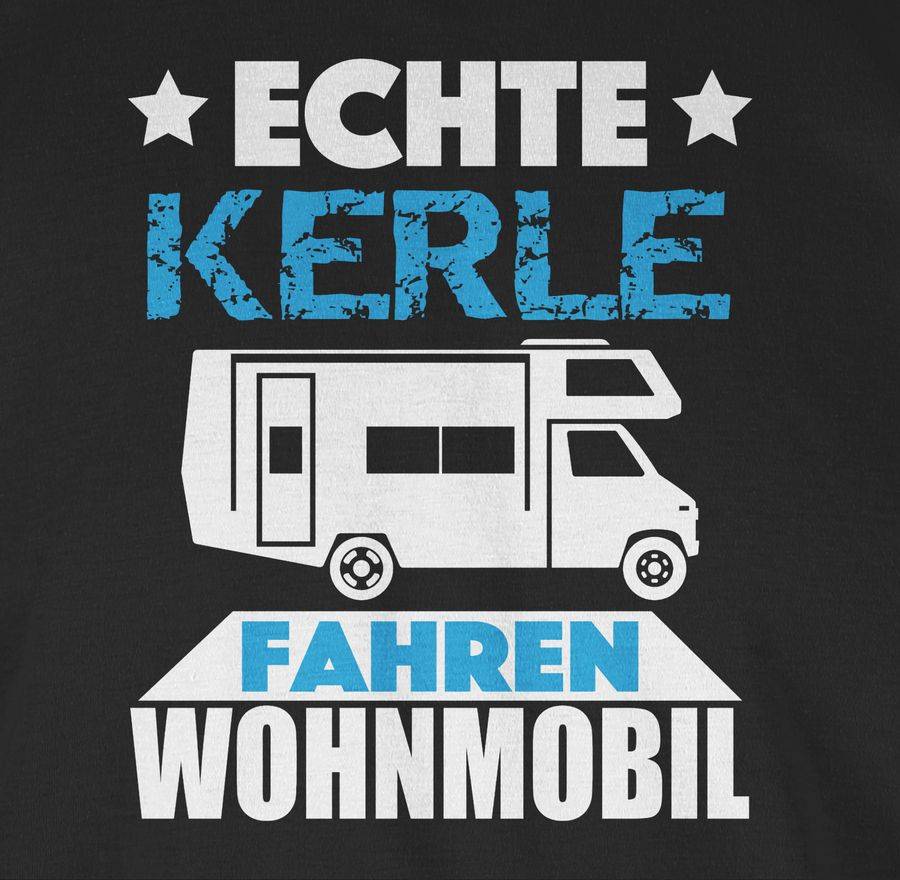 Shirtracer Echte Kerle Fahren Wohnmobil Shirts & Mehr Shirtracer