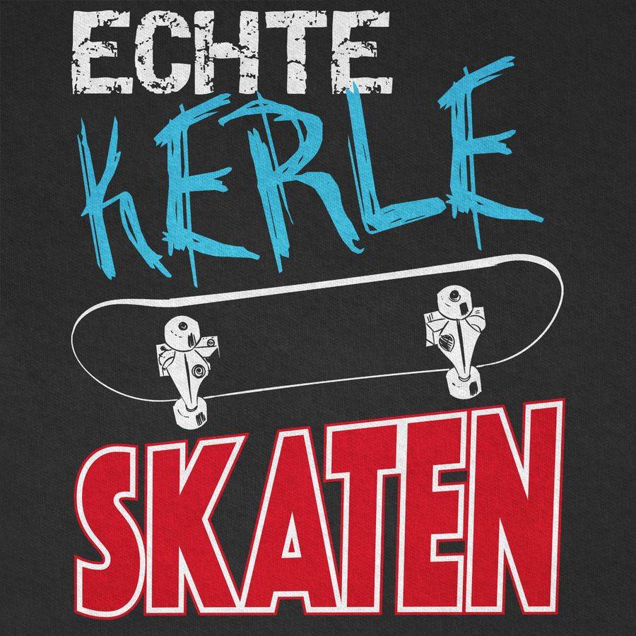 Shirtracer Echte Kerle Skaten Shirts & Mehr Shirtracer