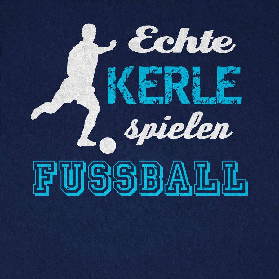 Shirtracer Echte Kerle Spielen Fußball Shirts & Mehr Shirtracer