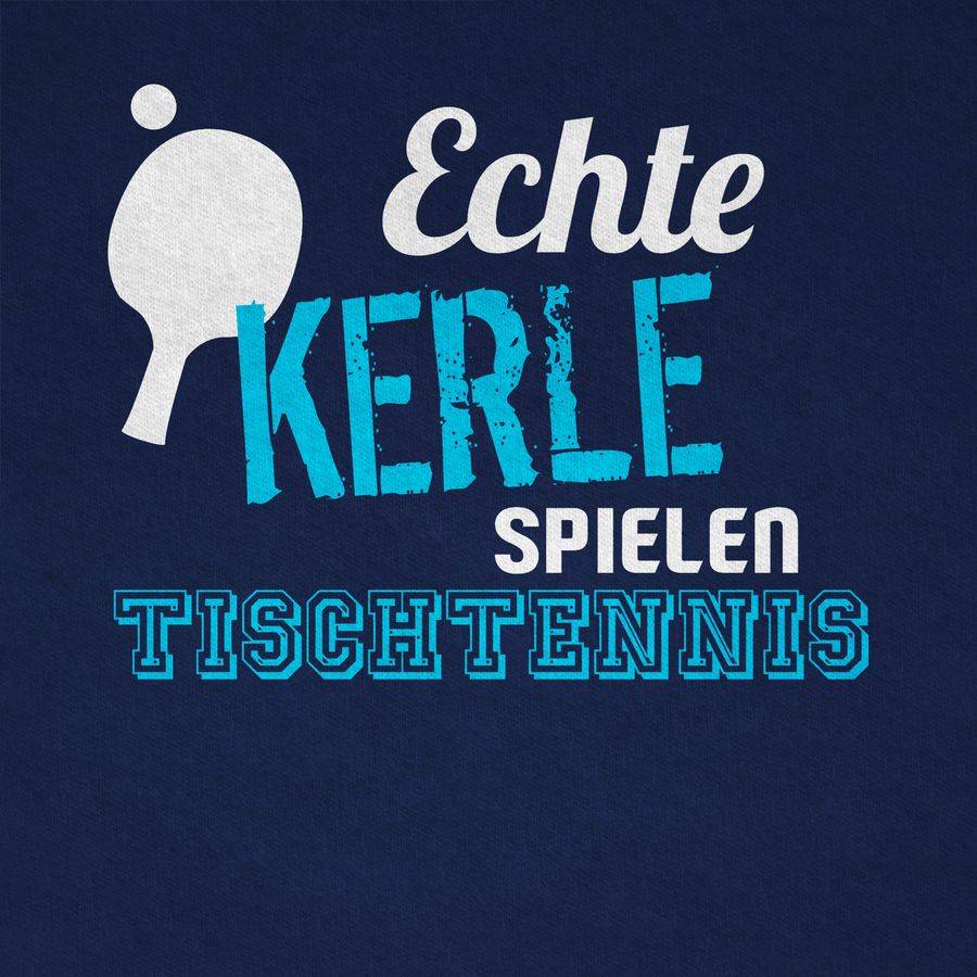 Shirtracer Echte Kerle Spielen Tischtennis Shirts & Mehr Shirtracer