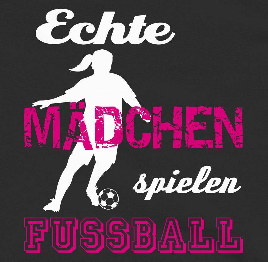 Shirtracer Echte Mädchen Spielen Fußball Weiß Shirts & Mehr Shirtracer
