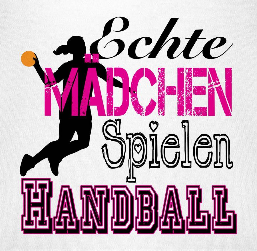 Shirtracer Echte Mädchen Spielen Handball Shirts & Mehr Shirtracer